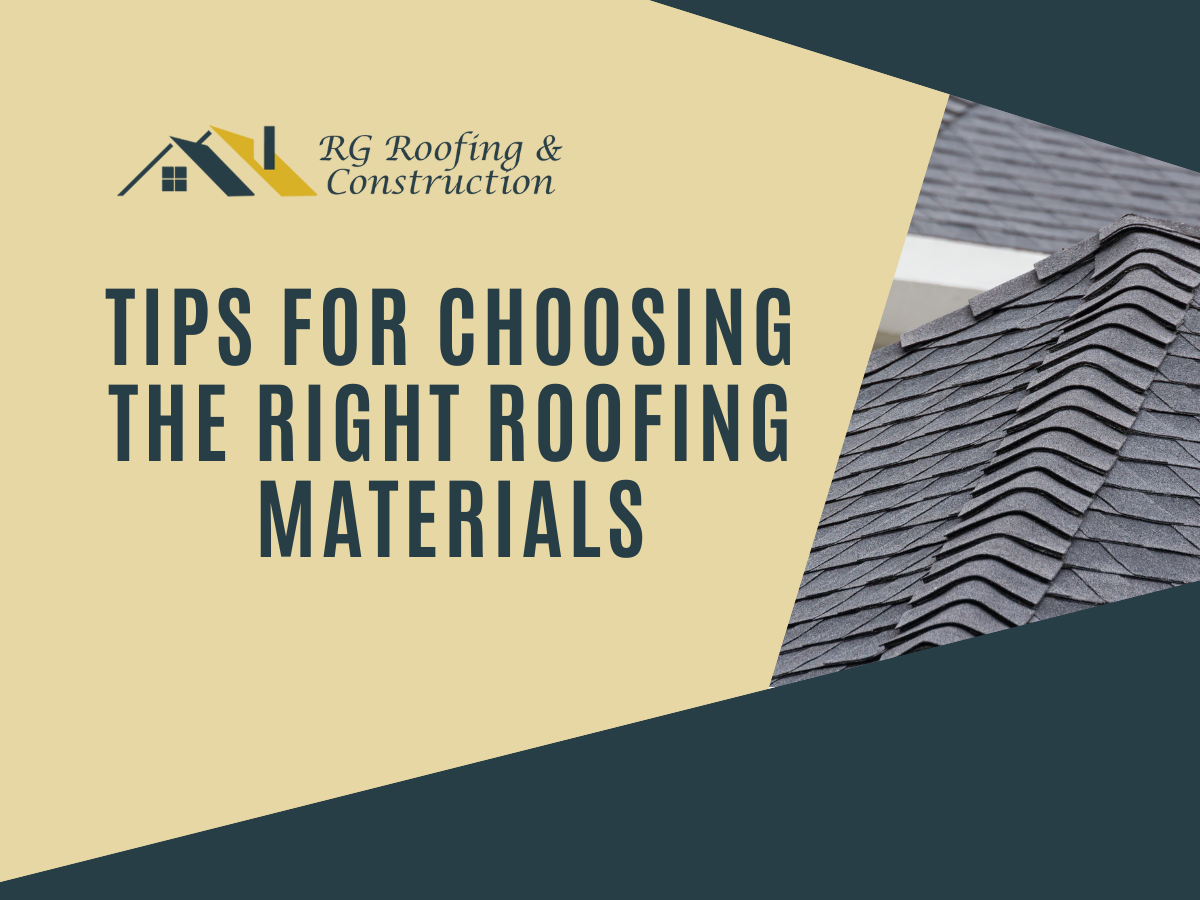 Tips For Choosing The Right Roofing Materials